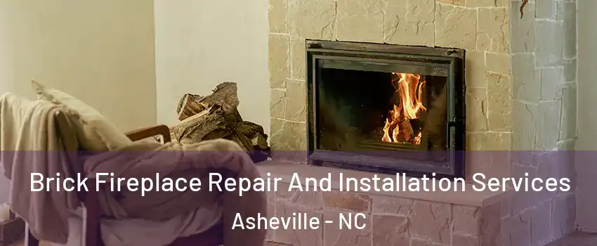  Brick Fireplace Repair And Installation Services Asheville - NC