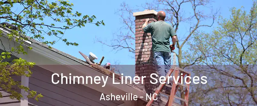  Chimney Liner Services Asheville - NC