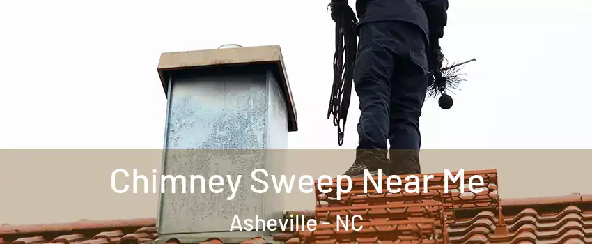  Chimney Sweep Near Me Asheville - NC