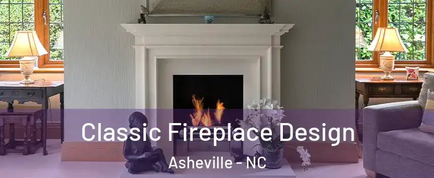  Classic Fireplace Design Asheville - NC