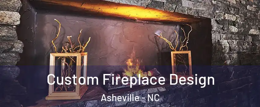  Custom Fireplace Design Asheville - NC