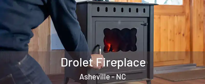  Drolet Fireplace Asheville - NC
