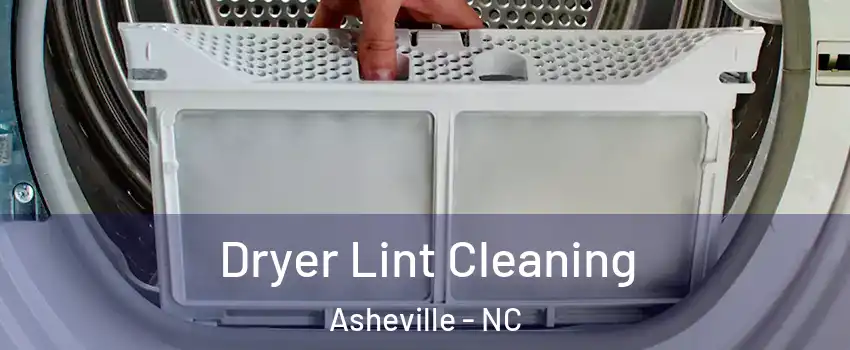  Dryer Lint Cleaning Asheville - NC