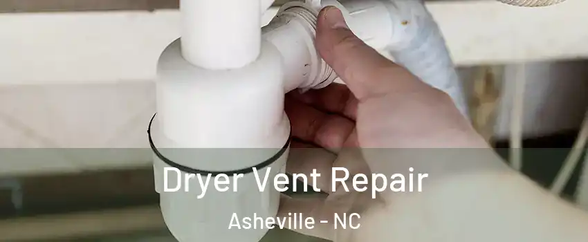  Dryer Vent Repair Asheville - NC