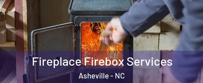  Fireplace Firebox Services Asheville - NC