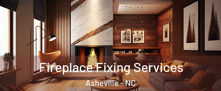  Fireplace Fixing Services Asheville - NC