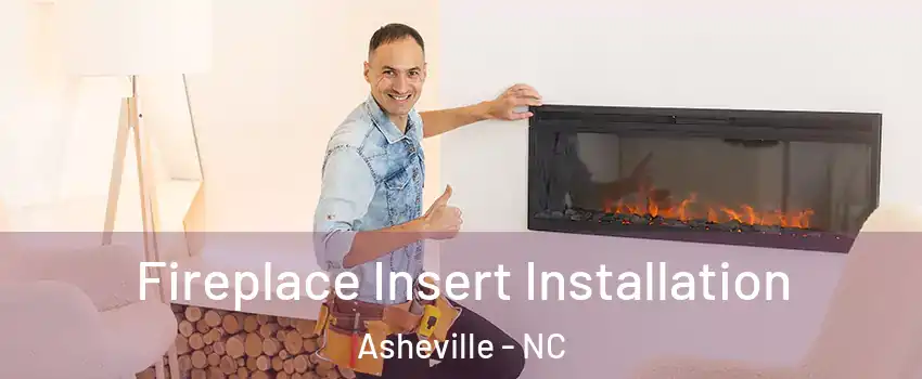  Fireplace Insert Installation Asheville - NC