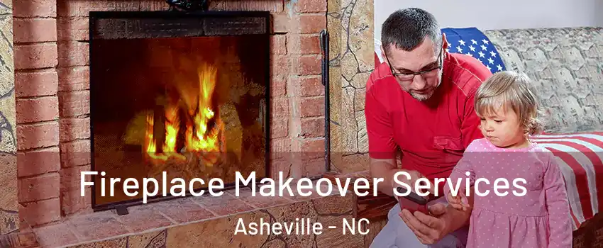  Fireplace Makeover Services Asheville - NC