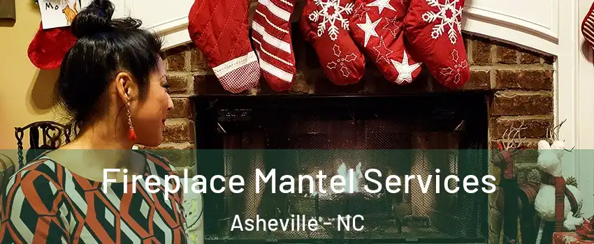  Fireplace Mantel Services Asheville - NC