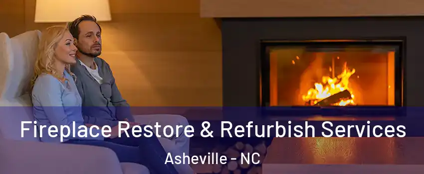  Fireplace Restore & Refurbish Services Asheville - NC