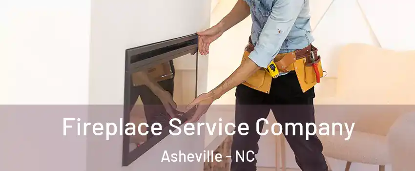  Fireplace Service Company Asheville - NC