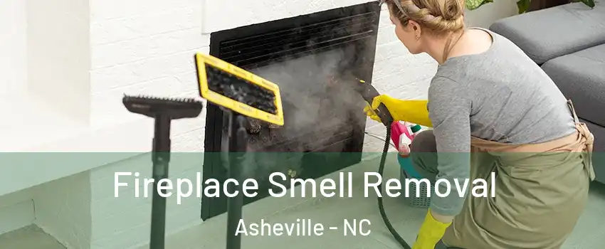  Fireplace Smell Removal Asheville - NC