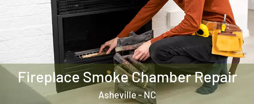  Fireplace Smoke Chamber Repair Asheville - NC