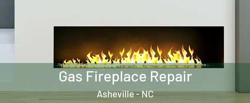  Gas Fireplace Repair Asheville - NC