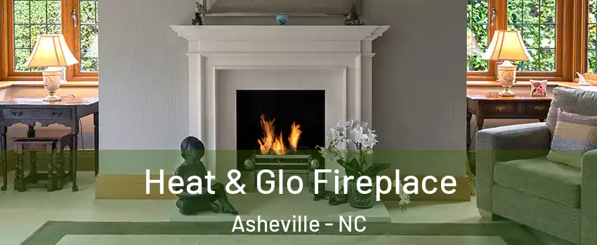  Heat & Glo Fireplace Asheville - NC