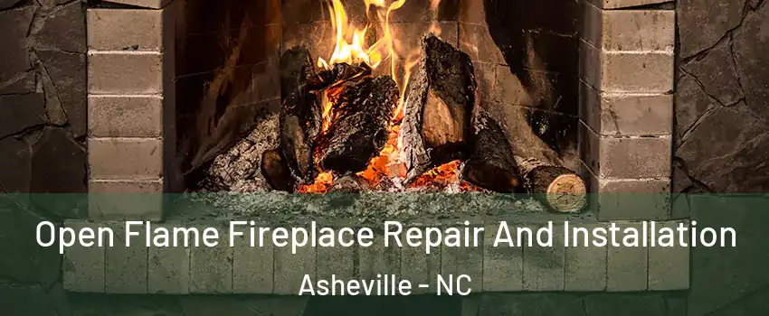  Open Flame Fireplace Repair And Installation Asheville - NC