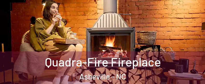  Quadra-Fire Fireplace Asheville - NC