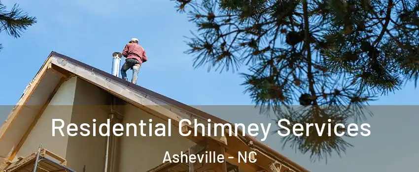  Residential Chimney Services Asheville - NC