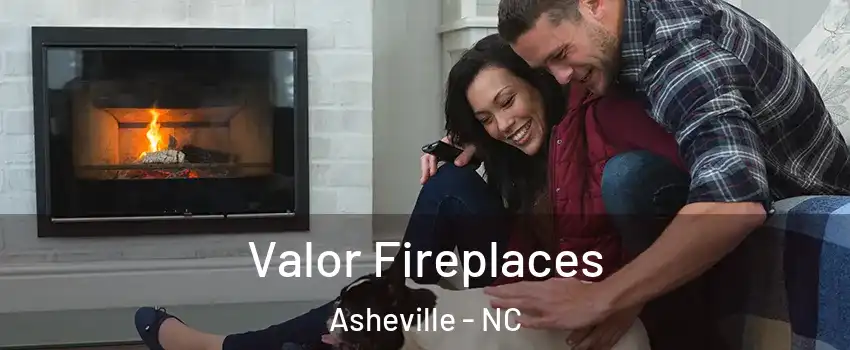  Valor Fireplaces Asheville - NC
