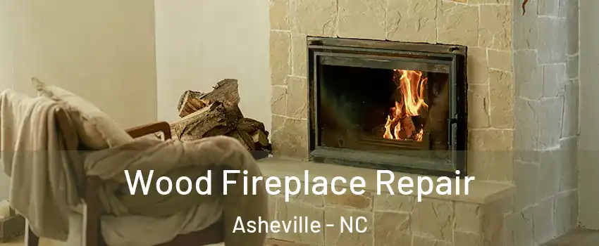  Wood Fireplace Repair Asheville - NC